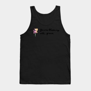 You Are Blooming with grace 1 Tank Top